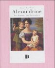 Alexandrine. Die  Königin  von Mecklenburg: Aus dem Leben einer preußischen Prinzessin