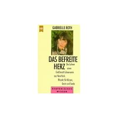 Das befreite Herz. Die Lehren einer Gro�stadt-Schamanin aus New York: Rituale f�r K�rper, Geist und Seele.