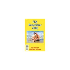 FKK Reiseführer 2000. Die schönsten FKK- Plätze in Europa