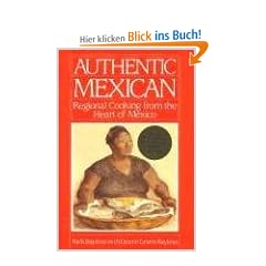 Authentic Mexican: Regional Cooking from the Heart of Mexico