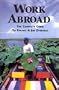 Work Abroad: The Complete Guide to Finding a Job Overseas