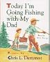 Today I'm Going Fishing with My Dad
