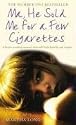 Ma, He Sold Me for a Few Cigarettes