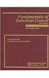 Fundamentals Of Industrial Control: Practical Guides For Measurement And Control