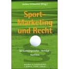 Sport-Marketing und Recht: Vermarktungsrechte, Vertr�ge, Konflikte