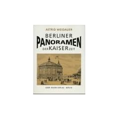 Berliner Panoramen der Kaiserzeit