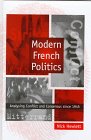 Modern French Politics: Analysing Conflict and Consensus Since 1945