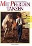 Mit Pferden tanzen. Versammeltes Reiten am losen Z�gel