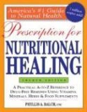 Prescription for Nutritional Healing, 4th Edition