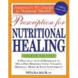 Click here to buy Prescription for Nutritional Healing, 4th Edition by  Phyllis A. Balch.