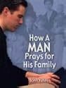 How a Man Prays for His Family