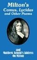 Milton's Comus, Lycidas and Other Poems And Matthew Arnold's Address On Milton