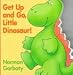 Books : Get Up and Go, Little Dinosaur: @ (A Chunky Book(R))