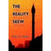 The Reality Skew