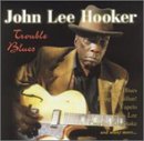 Review John Lee Hooker  / Trouble Blues [CASSETTE]