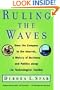 Ruling the Waves: From the Compass to the Internet, a History of Business and Politics along the Technological Frontier