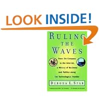 Ruling the Waves: From the Compass to the Internet, a History of Business and Politics... by  Debora L. Spar