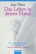 Das Leben in deiner Hand: Ein neues Verst�ndnis von Brustkrebs Pr�vention und Heilung