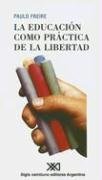 La Educacion Como Practica de la Libertad