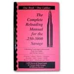 The Complete Reloading Manual for the .250 - 3000 Savage (One Book / One Caliber)