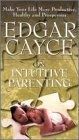 Edgar Cayce: Intuitive Parenting