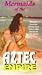 Mermaids of the Aztec Empire