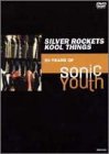 シルヴァー・ロケッツ、クール・シングス ‾ソニック・ユースの20年‾ [DVD]