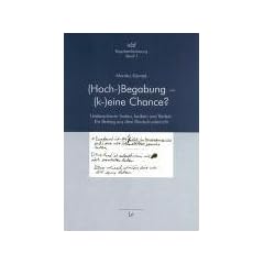 (Hoch-)Begabung - (k-)eine Chance?: Underachiever finden, fordern und f�rdern. Ein Beitrag aus dem Deutschunterricht