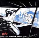 Gob - How Far Shallow Takes You - Zortam Music