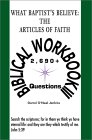 What Baptist's Believe: The Articles of Faith: Biblical Workbook III: 2690+ Questions (Biblical Workbooks)