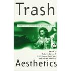 Trash Aesthetics: Popular Culture and Its Audience (Film/Fiction)