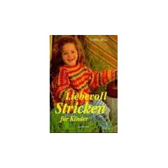Liebevoll Stricken f�r Kinder