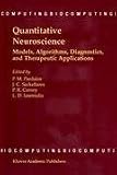 Quantitative Neuroscience: Models, Algorithms, Diagnostics, and Therapeutic Applications (Biocomputing)