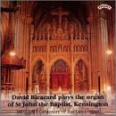 Johann Sebastian Bach - David Bleazard Plays the Organ of St. John the Baptist, Kensington (1897-1997 Centenary of the Gern Organ) - Zortam Music