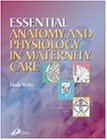 Essential Anatomy and Physiology in Maternity Care