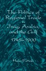 The Politics of Regional Trade in Iraq, Arabia, and the Gulf 1745-1900