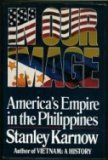In Our Image: America’s Empire in the Philippines