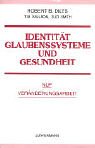 Identit�t, Glaubenssysteme und Gesundheit: H�here Ebenen der NLP-Ver�nderungsarbeit - Robert B. Dilts