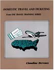 DOMESTIC TRAVEL & TICKETING (From the Travel Training)