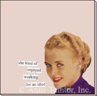 she kind of enjoyed working for an idiot Sticky Notes by anne Taintor