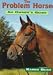 The Problem Horse: An Owner's Guide