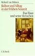 Kultur und Alltag in der fr�hen Neuzeit. 16. bis 18. Jahrhundert: Kultur und Alltag in der fr�hen Neuzeit, 3 Bde., Bd.1, Das Haus und seine Menschen
