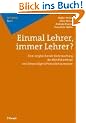Einmal Lehrer, immer Lehrer?: Eine vergleichende Untersuchung der Berufskarrieren von (ehemaligen) Primarlehrpersonen (Prisma)