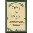 Tying The Knot: A Gender-Neutral Guide to Handfastings or Weddings for Pagans and Goddess Worshippers by  Jade River