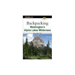 Backpacking Washington's Alpine Lakes Wilderness: The Longer Trails (Falcon Guide)