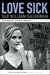 Love Sick: One Woman's Journey through Sexual Addiction