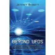Beyond UFOs: The Search for Extraterrestrial Life and Its Astonishing Implications for Our Future