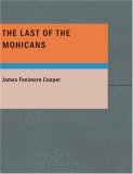 The Last of the Mohicans (Large Print Edition): A Narrative of 1757