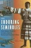 The Enduring Semioles: From Alligator Wrestling to Casino Gaming (Florida History and Culture)