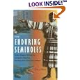 The Enduring Semioles: From Alligator Wrestling to Casino Gaming (Florida History and Culture) by PATSY WEST